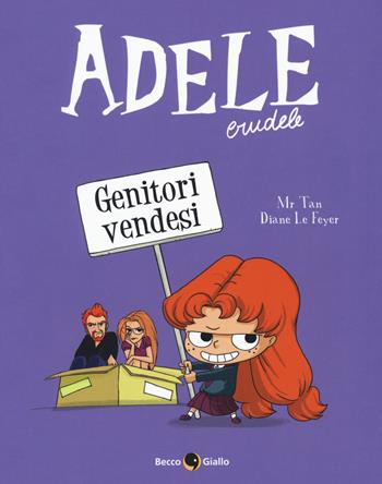Adele crudele. Vol. 8: Genitori vendesi - Mr Tan, Diane Le Feyer - Libro Becco Giallo 2020 | Libraccio.it