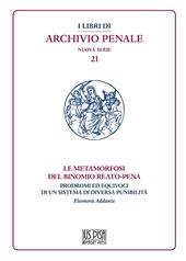 Le metamorfosi del binomio reato-pena. Prodromi ed equivoci di un sistema di diversa punibilità