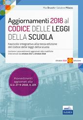 Aggiornamenti 2018 al Codice delle leggi della scuola. Fascicolo integrativo del codice delle leggi della scuola. Con espansione online