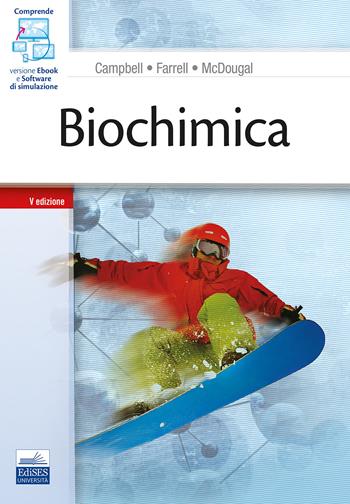 Biochimica. Con software di simulazione - Mary K. Campbell, Shawn O. Farrell, O. M. McDougal - Libro Edises 2019 | Libraccio.it