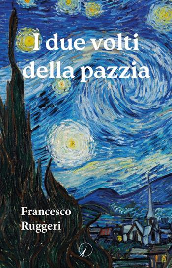 I due volti della pazzia - Francesco Ruggeri - Libro Altromondo Editore di qu.bi Me 2024 | Libraccio.it
