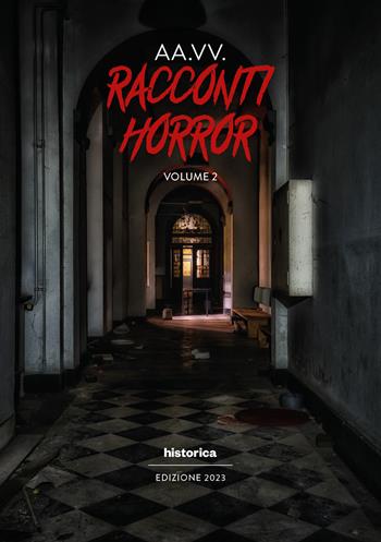 Racconti horror 2023. Vol. 2  - Libro Historica Edizioni 2023 | Libraccio.it