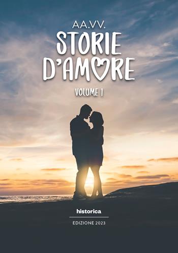Storie d'amore. Vol. 1  - Libro Historica Edizioni 2023 | Libraccio.it