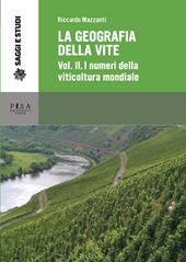 La geografia della vite. Vol. 2: numeri della viticoltura mondiale. La viticoltura in Europa, I.