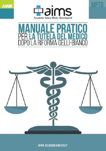 Manuale pratico per la tutela del medico dopo la riforma Gelli-Bianco - Paolo Iannone, Giovanni Vitale - Libro AIMS 2020 | Libraccio.it