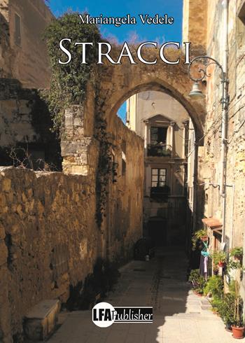Stracci - Mariangela Vedele - Libro LFA Publisher 2024 | Libraccio.it