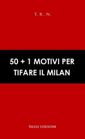 50+1 motivi per tifare il Milan