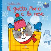 Il gatto Mario e la neve. Librotti gatti. Ediz. a colori