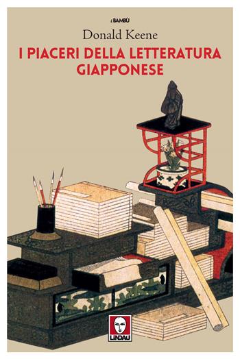 I piaceri della letteratura giapponese - Donald Keene - Libro Lindau 2021, I bambù | Libraccio.it