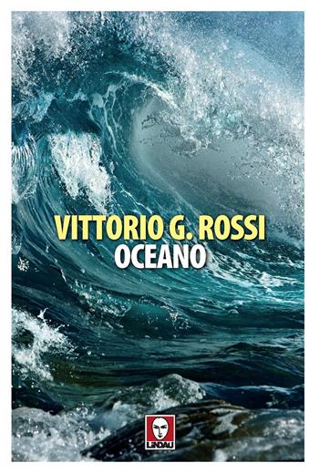 Oceano - Vittorio Giovanni Rossi - Libro Lindau 2022, Senza frontiere | Libraccio.it