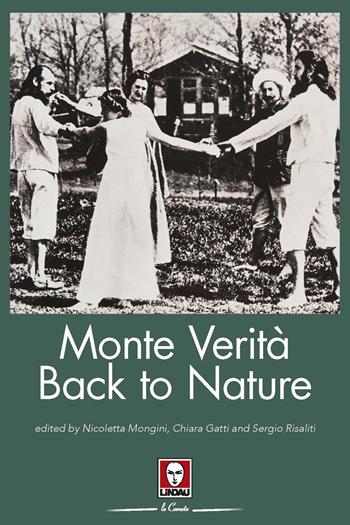 Monte Verità. Back to nature. Ediz. inglese - C. Gatti - Libro Lindau 2023, Le comete | Libraccio.it