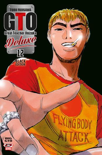 Big GTO deluxe. Black edition. Vol. 12 - Toru Fujisawa - Libro Dynit Manga 2022 | Libraccio.it