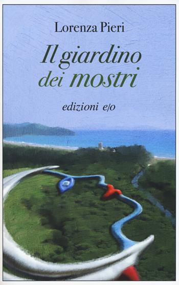 Il giardino dei mostri - Lorenza Pieri - Libro E/O 2019, Dal mondo | Libraccio.it