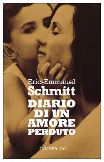 Diario di un amore perduto - Eric-Emmanuel Schmitt - Libro E/O 2021, Dal mondo | Libraccio.it