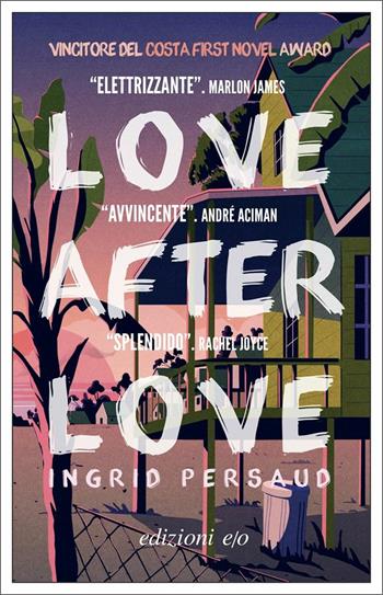 Love After Love - Ingrid Persaud - Libro E/O 2021, Dal mondo | Libraccio.it