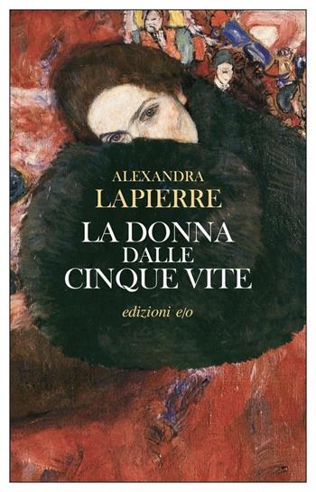 La donna dalle cinque vite - Alexandra Lapierre - Libro E/O 2023, Dal mondo | Libraccio.it
