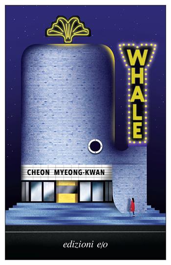 Whale - Cheon Myeong-kwan - Libro E/O 2023, Dal mondo | Libraccio.it