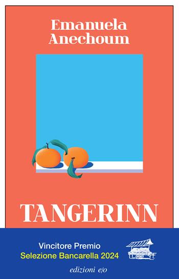 Tangerinn - Emanuela Anechoum - Libro E/O 2024, Dal mondo | Libraccio.it
