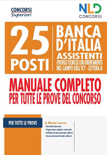 25 posti Banca d'italia. Assistenti (profilo tecnico) con orientamento nel campo dell'ICT. Lettera D. Manuale completo per tutte le prove del concorso  - Libro Nld Concorsi 2020, Concorsi superiori | Libraccio.it