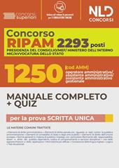 Concorso RIPAM. 2293 posti MEF, Presidenza del consiglio, Ministero dell'interno, MIC, Avvocatura dello Stato. 1250 POSTI operatore amministrativo, assistente amministrativo, assistente amministrativo gestionale. Manuale completo. Quiz. Con software di simulazione. Con software di simulazione