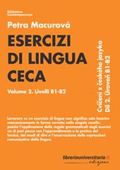 Esercizi di lingua ceca. Vol. 2: Livelli B1-B2