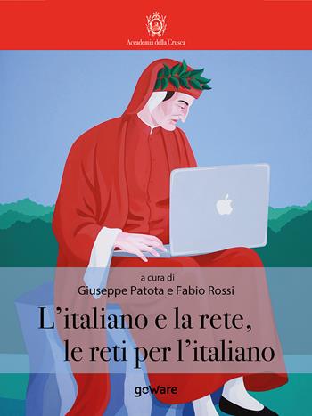 L'italiano e la rete, le reti per l’italiano  - Libro goWare 2018, La lingua italiana nel mondo | Libraccio.it