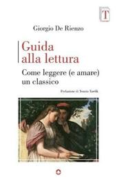 Guida alla lettura. Come leggere (e amare) un classico