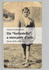 Da «furfantello» a mercante d'arte. Storie della mia vita