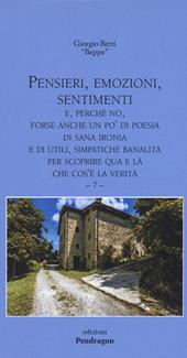 Pensieri, emozioni, sentimenti. E, perché no, forse anche un po' di poesia, di sana ironia e di utili, simpatiche banalità per scoprire qua e là che cos'è la verità. Vol. 7