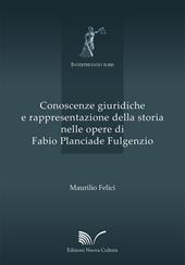 Conoscenze giuridiche e rappresentazione della storia nelle opere di Fabio Planciade Fulgenzio