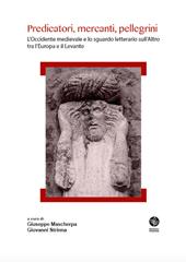 Predicatori, mercanti, pellegrini. L'Occidente medievale e lo sguardo letterario sull'Altro tra l'Europa e il Levante