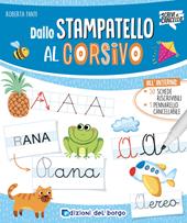 Dallo stampatello al corsivo. Ediz. a colori. Con pennarello a inchiostro cancellabile con cancellino