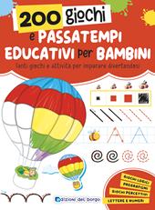 200 giochi e passatempi educativi per bambini. Tanti giochi e attività per imparare divertendosi