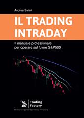 Il trading intraday. Il manuale professionale per operare sul future S&P500