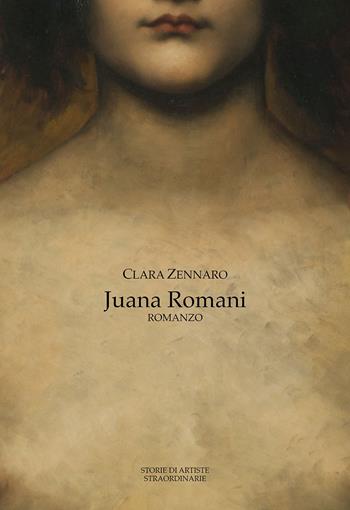 Juana Romani - Clara Zennaro - Libro Passione Scrittore selfpublishing 2023 | Libraccio.it