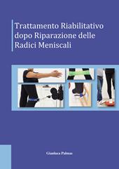 Trattamento riabilitativo dopo riparazione delle radici meniscali