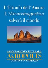 Il trionfo dell'amore. L'amore magnetico salverà il mondo