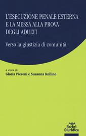 L' esecuzione penale esterna e la messa alla prova degli adulti. Verso la giustizia di comunità