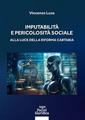 Imputabilità e pericolosità sociale. Alla luce della riforma Cartabia