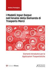 I modelli input output nell'analisi della domanda di trasporto merci. Elementi introduttivi per le applicazioni trasportistiche