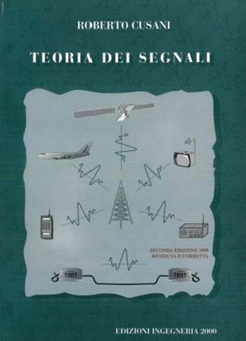 Teoria dei segnali - Roberto Cusani - Libro Edizioni Efesto 2023, Circuli dimensio | Libraccio.it