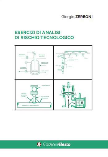 Esercizi di analisi di rischio tecnologico - Giorgio Zerboni - Libro Edizioni Efesto 2022, Circuli dimensio | Libraccio.it