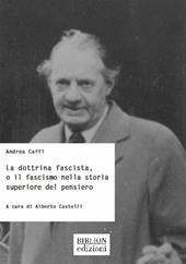 La dottrina fascista, o il fascismo nella storia superiore del pensiero