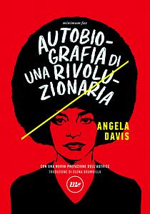 Autobiografia di una rivoluzionaria - Angela Davis - Libro Minimum Fax 2022, Indi | Libraccio.it