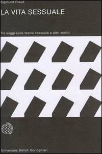 La vita sessuale - Sigmund Freud - Libro Bollati Boringhieri 1977, Universale Bollati Boringhieri-S. scient. | Libraccio.it