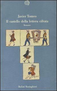 Il castello della lettera cifrata - Javier Tomeo - Libro Bollati Boringhieri 1991, Varianti | Libraccio.it