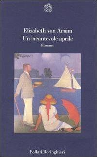 Un incantevole aprile - Elizabeth Arnim - Libro Bollati Boringhieri 1993, Varianti | Libraccio.it