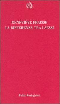 La differenza tra i sessi - Geneviève Fraisse - Libro Bollati Boringhieri 1996, Temi | Libraccio.it
