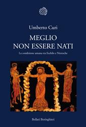 Meglio non essere nati. La condizione umana tra Eschilo e Nietzsche