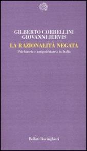 La razionalità negata. Psichiatria e antipsichiatria in Italia